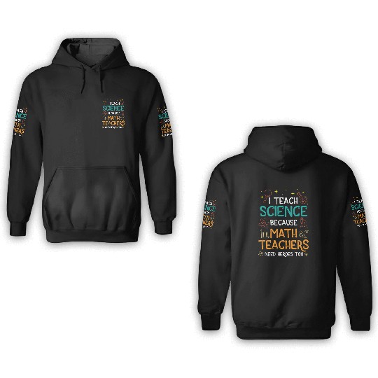 Science Teacher Funny Saying Teacher's Day Gift 3D Hoodies