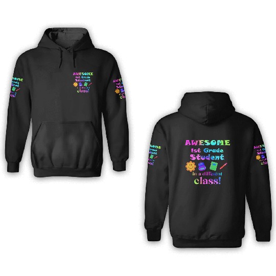 Awesome First Grade Student in a Different Class 3D Hoodies