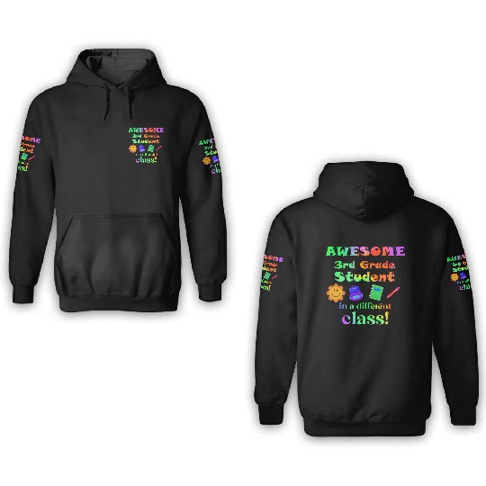 Awesome Third Grade Student in a Different Class 3D Hoodies