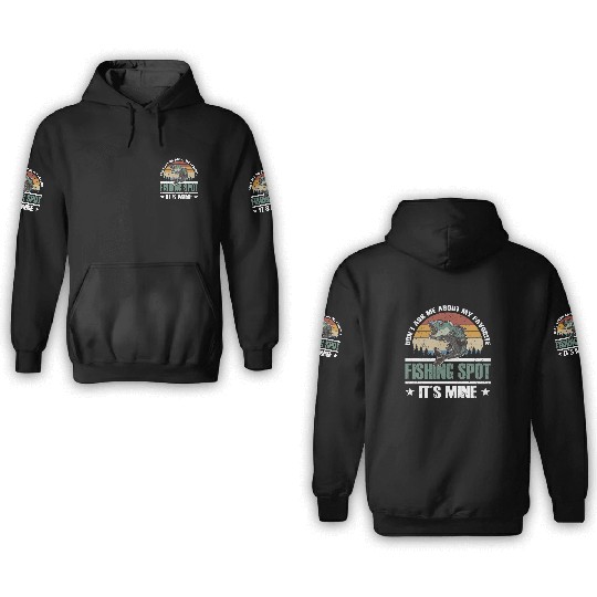 Fisherman my favorite fishing spot its mine fisher 3D Hoodies