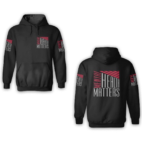 mental health matters quote 3D Hoodies