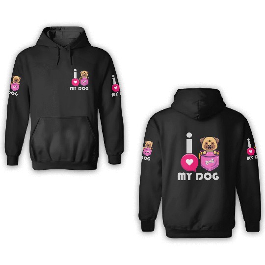 I Love My Dog Funny Pug Dad Pugfather Pet Dog Enth 3D Hoodies