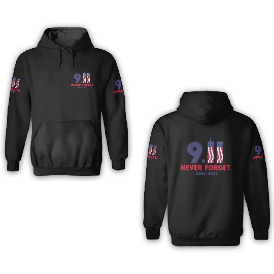 911 Never Forget 2001-2022 Patriot day 3D Hoodies
