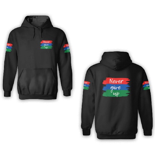 Never Give Up 3D Hoodies