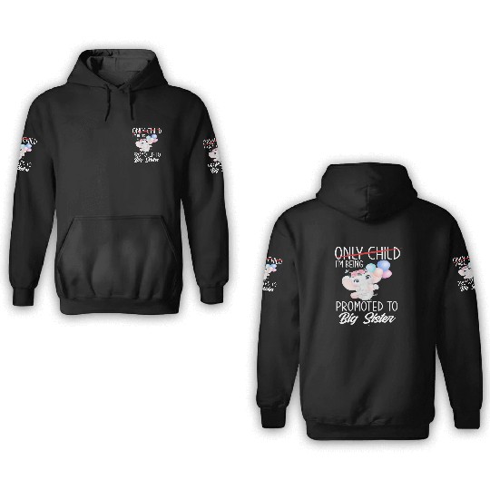 Only Child Sister Gift Child 3D Hoodies
