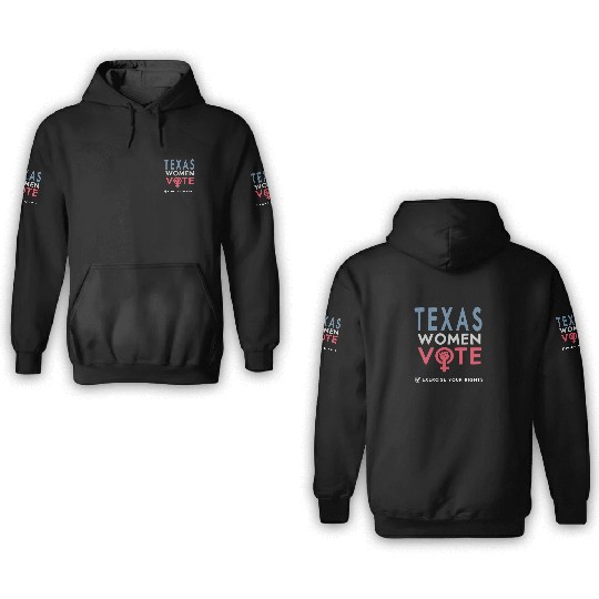 Texas Women Vote Voter 2022 Election Feminist 3D Hoodies
