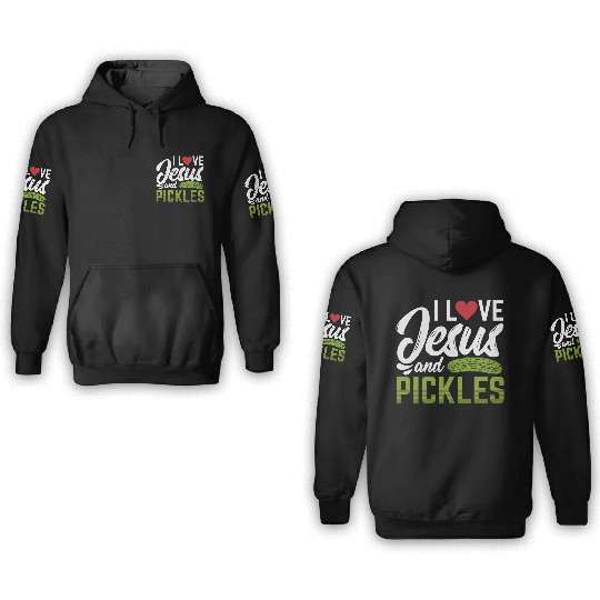 I Love Jesus And Pickles 3D Hoodies