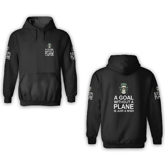Airline Pilot Quote Goal Without A Plane Aircraft 3D Hoodies