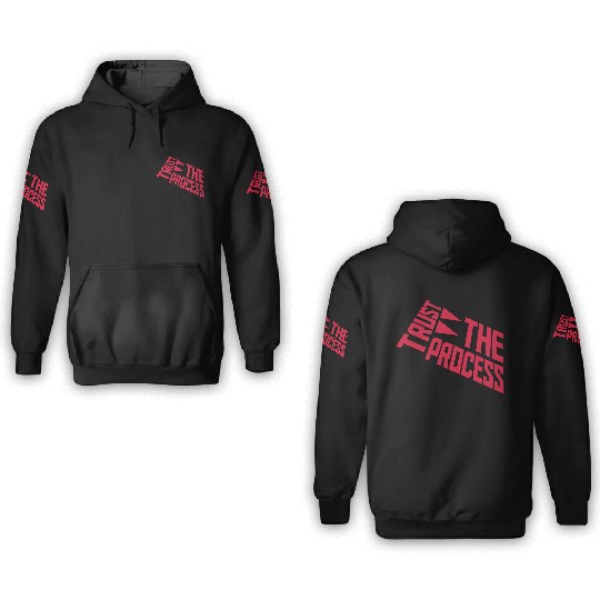 trust the process quote 3D Hoodies
