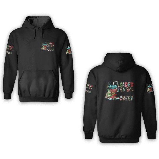 I Run On Loaded Tea and Christmas Cheer 3D Hoodies