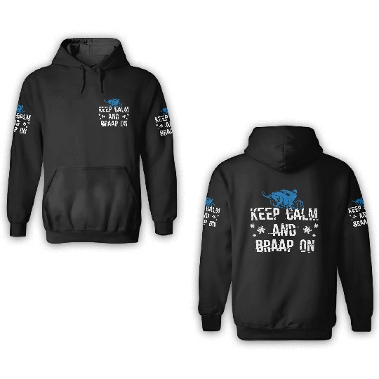 Keep Calm And Braap On 3D Hoodies