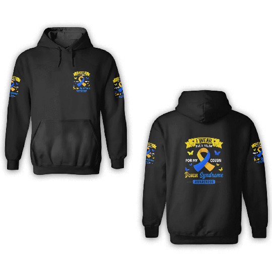 I Wear Blue Yellow For My Cousin Down Syndrome 3D Hoodies
