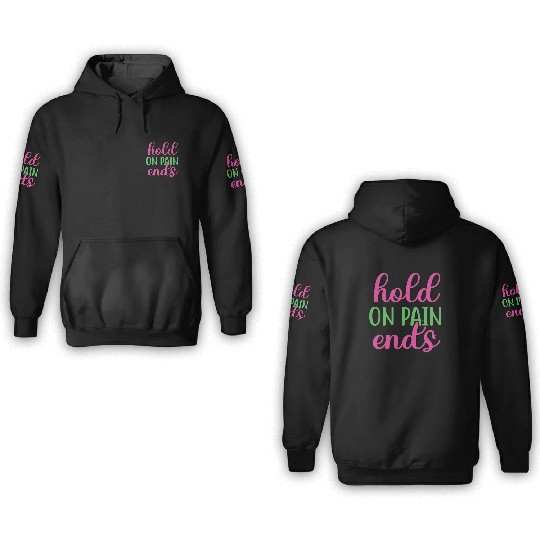 Hold On-pain-ends Mental Health 3D Hoodies