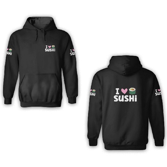 I Love Sushi Japanese Food Love Sushi 3D Hoodies