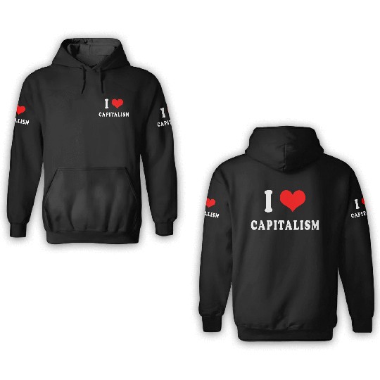 I love capitalism 3D Hoodies