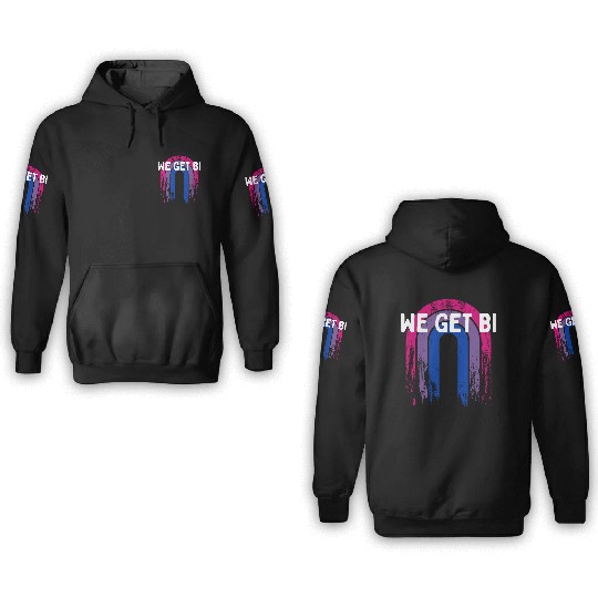 We Get Bi Bisexual LGBTQ Bi Pride LGBT Positivity 3D Hoodies