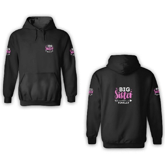 Big Sister Finally 3D Hoodies