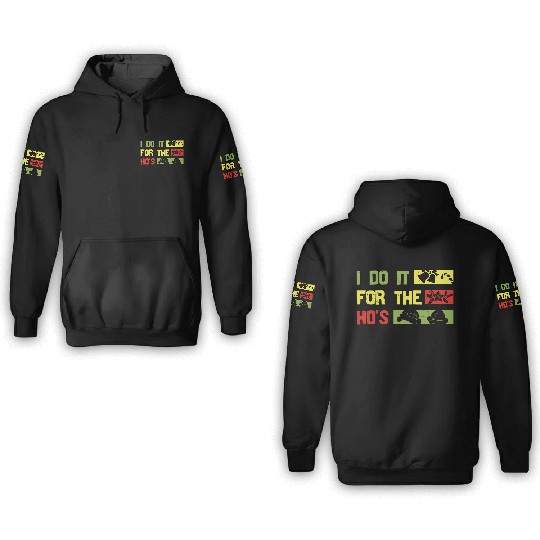 I Do It For The ho's christmas 3D Hoodies