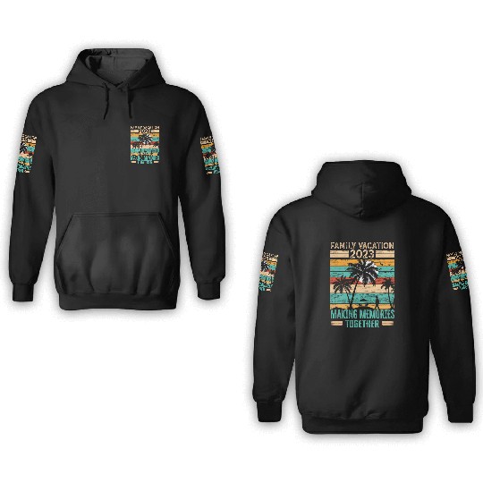 Family Vacation 2023 Making Memories 3D Hoodies
