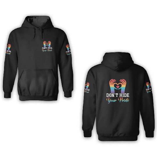 Don't Hide Your Pride Month Gay Rights LGBTQ 3D Hoodies