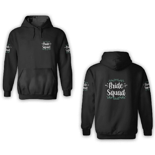 Bride Squad Wedding Bachelorette Cute Party 3D Hoodies