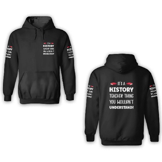 It´s a History Teacher Thing 3D Hoodies