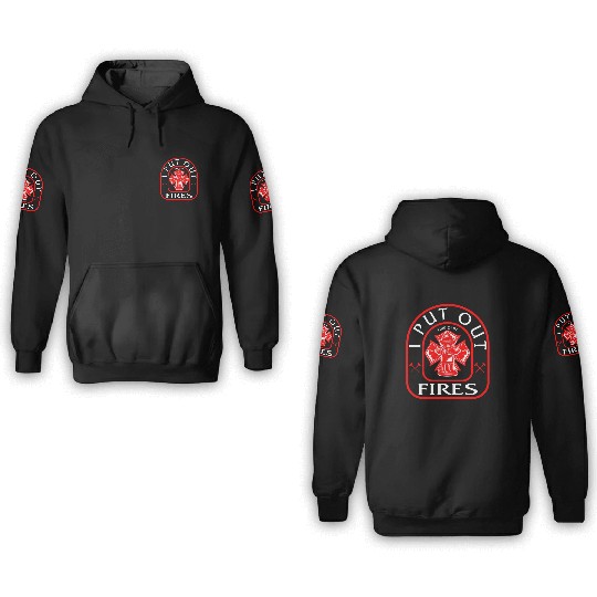 Halloween 3D Hoodies, I Put Out Fires Firefighter Gift