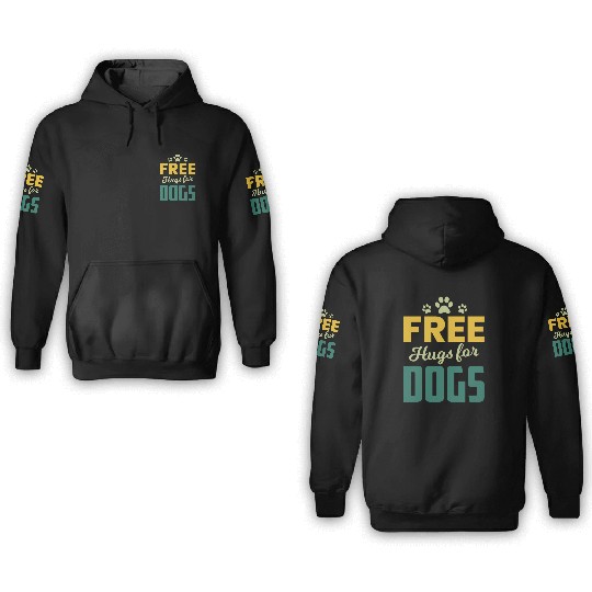 Free Hugs for Dogs Owners Pet Lover Gift Ideas 3D Hoodies