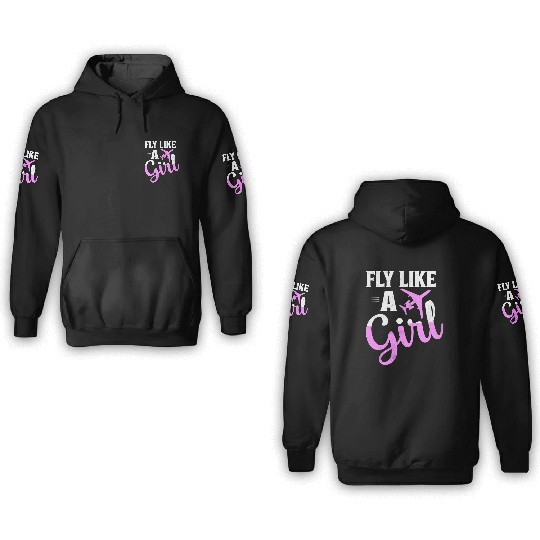 Fly Like A Girl Aviation Pilot Airline 3D Hoodies