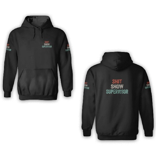 Shit Show Supervisor Funny Mom Boss Manager 3D Hoodies