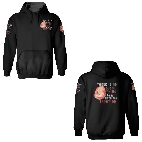 Anti Abortion Pro Life Conservative Gift Idea 3D Hoodies