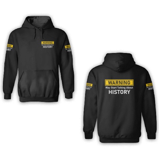 Warning History Lover Saying 3D Hoodies