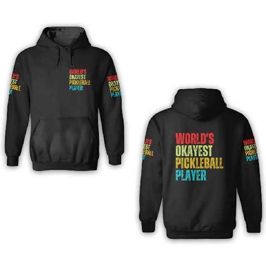 World s Okayest Pickleball Player 3D Hoodies