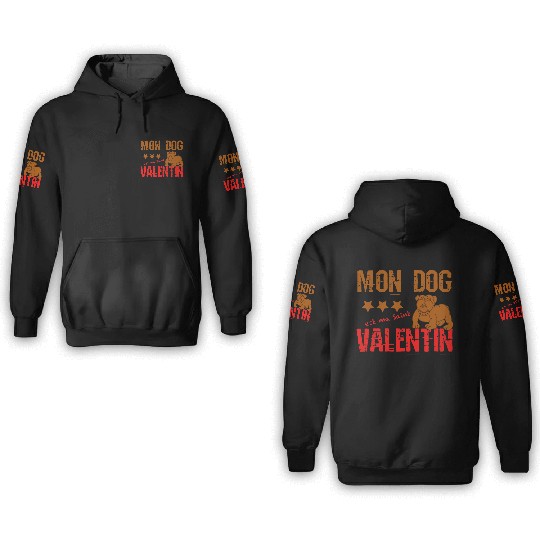 Copy of Copy of my dog is my valentine day 2022776 3D Hoodies