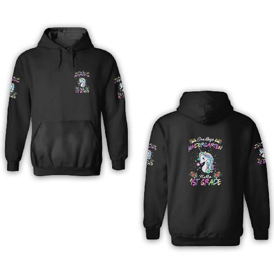 Goodbye Kindergarten Hello 1st grade Unicorn Girls 3D Hoodies