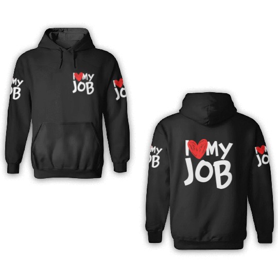 I Love My Job 3D Hoodies
