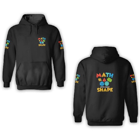 Math Keeps You In Shape Education Math Teacher 3D Hoodies