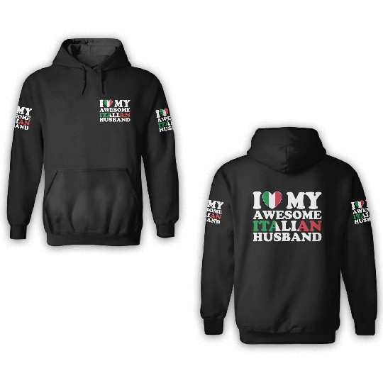 I Love My Awesome Italian Husband 3D Hoodies