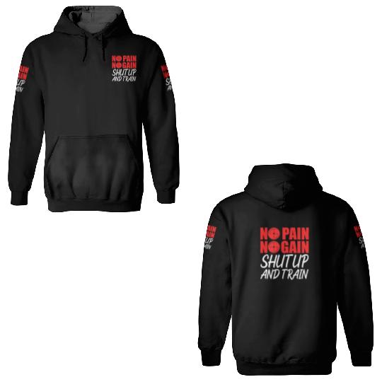 No Pain No Gain Shut Up And Train 3D Hoodies