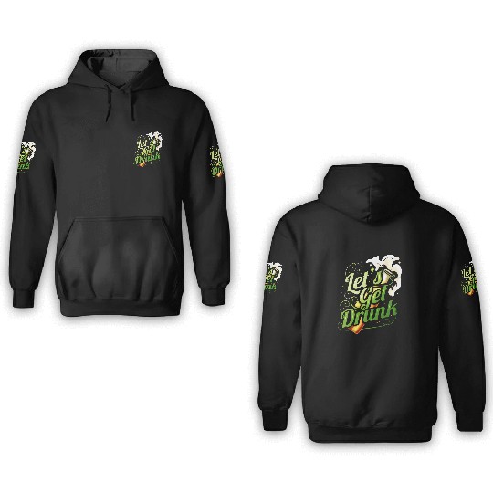 Lets Get Drunk With Beer On St Patricks Day 3D Hoodies
