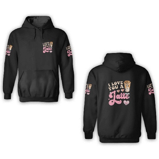 Groovy I Love You A Latte Coffee Lovers Valentine 3D Hoodies
