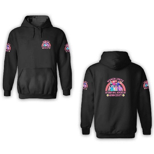 Women Unite, Embrace Equity: International Women's 3D Hoodies