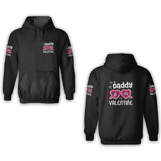 Daddy Is My Valentine, Dad Is My Valentines Day 3D Hoodies