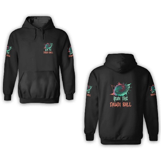 Run the Damn Ball Fantasy Football 3D Hoodies
