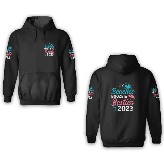 Beaches Booze Besties 2023 Holiday Spring Break 3D Hoodies