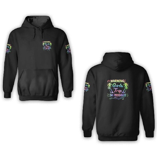 Attention girls trip in progress Spring Break 3D Hoodies