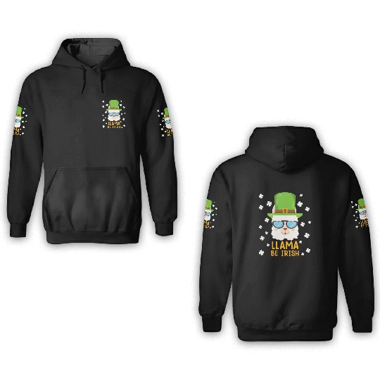 LLama be Irish Lama Alpaca St. Patrick's Day 3D Hoodies