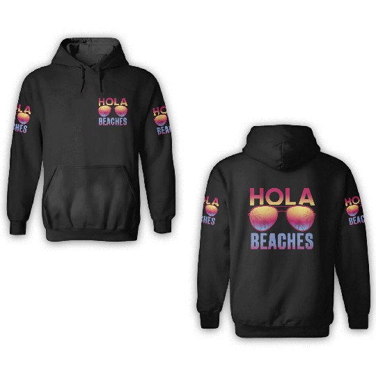 Hola Beaches - Beach Vacation 3D Hoodies