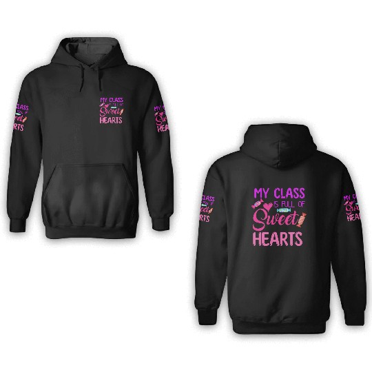 My Class Is Full Of Sweethearts 3D Hoodies