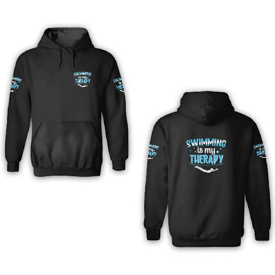 Swimming Is My Therapy Sports Athlete Pool Swimmer 3D Hoodies